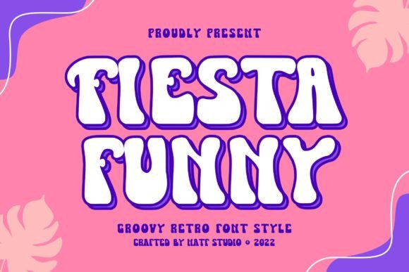 Fiesta Funny Font: A Groovy Typeface for Campaign Creatives
