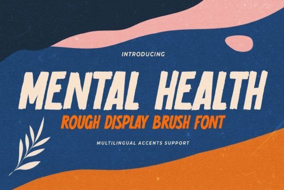 Mental Health Font: A Display Typeface for Authentic Digital Branding