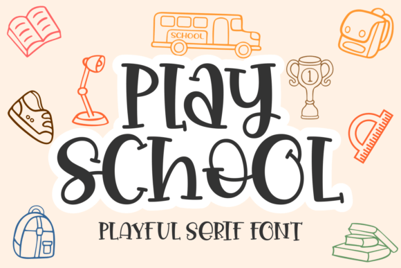 Play School Font: A Display Typeface That Delivers Joy at First Glance